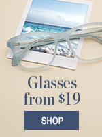 Glasses from $19!